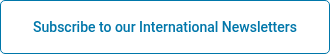 Subscribe to our International Newsletters