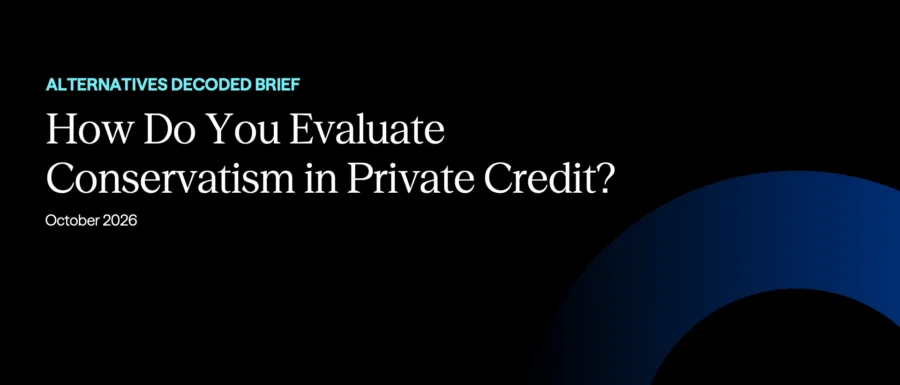How Do You Evaluate Conservatism in Private Credit?