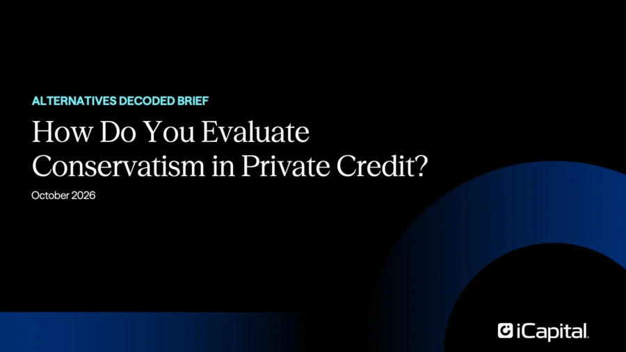 Alternatives Decoded Brief – Private Credit – Oct 2026