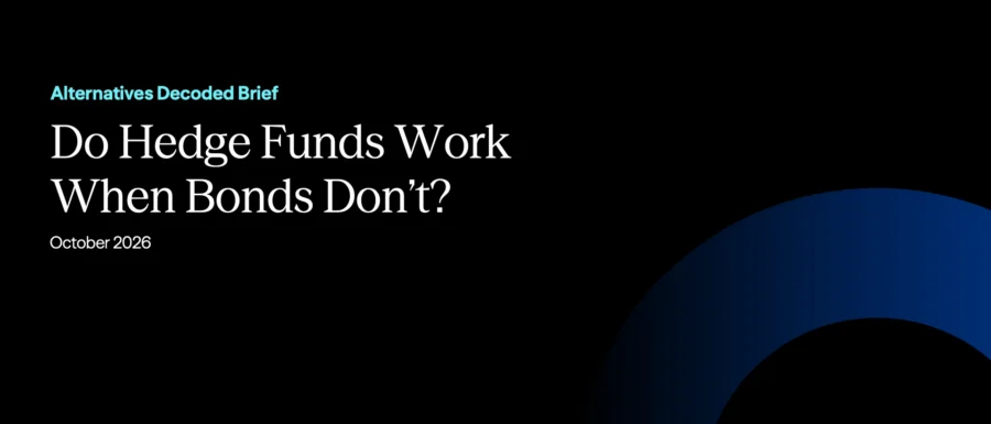 Do Hedge Funds WorkWhen Bonds Don’t?