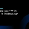 Can Private Equity Work Through Its Exit Backlog